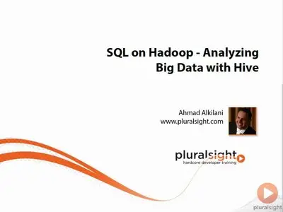 Pluralsight - SQL on Hadoop - Analyzing Big Data with Hive