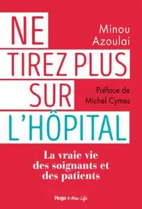 Minou Azoulai, "Ne tirez plus sur l'hôpital"