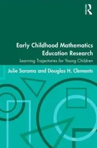 Early Childhood Mathematics Education Research: Learning Trajectories for Young Children
