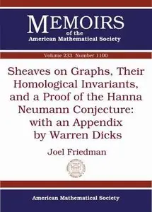 Sheaves on Graphs, Their Homological Invariants, and a Proof of the Hanna Neumann Conjecture