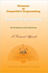 Elements of Competitive Programming : Dynamic Programming: 88 Problems with Solutions