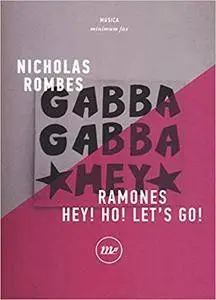 Nicholas Rombes - Ramones. Hey! Ho! Let's Go!