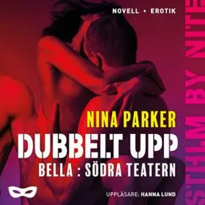 «Dubbelt upp - Bella : Södra teatern S1E2» by Nina Parker