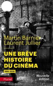 Martin Barnier, Laurent Jullier, "Une brève histoire du cinéma : 1895-2020"