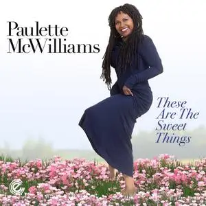 Paulette McWilliams - These Are The Sweet Things (2023) [Official Digital Download]