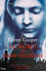 Glenn Cooper, "Le secret de Marie-Madeleine"