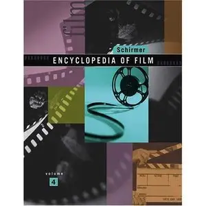 Schirmer Encyclopedia of Film, 4 Volume Set (Repost)