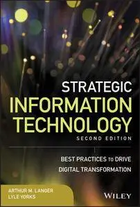 Strategic Information Technology: Best Practices to Drive Digital Transformation (Wiley CIO), 2nd Edition