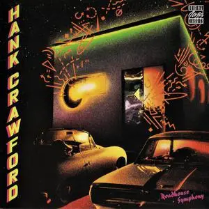 Hank Crawford - Roadhouse Symphony (1985) [Reissue 2000]