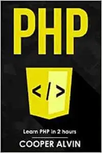 PHP: Learn PHP In 2 Hours