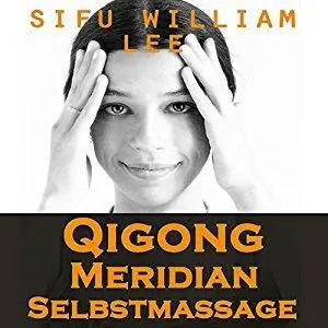 Qigong Meridian Selbstmassage (Hörbuch)