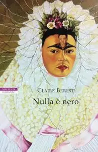 Claire Berest - Nulla è nero