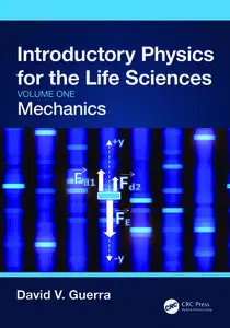 Introductory Physics for the Life Sciences: Mechanics (Volume One)