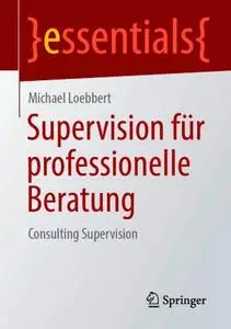 Supervision für professionelle Beratung: Consulting Supervision