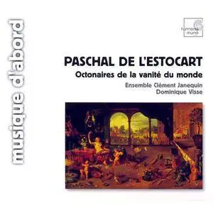 Ensemble Clement Janequin - Paschal de l'Estocart: Octonaires De La Vanité Du Monde (1992)