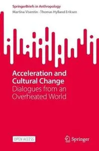 Acceleration and Cultural Change: Dialogues from an Overheated World