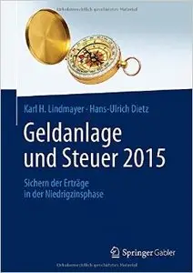 Geldanlage und Steuer 2015: Sichern der Erträge in der Niedrigzinsphase