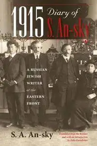 1915 Diary of S. An-sky : A Russian Jewish Writer at the Eastern Front