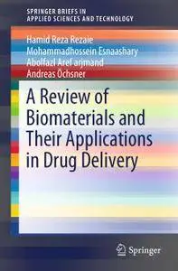 A Review of Biomaterials and Their Applications in Drug Delivery (Repost)