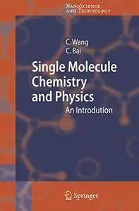 Single Molecule Chemistry and Physics: An Introduction (NanoScience and Technology)