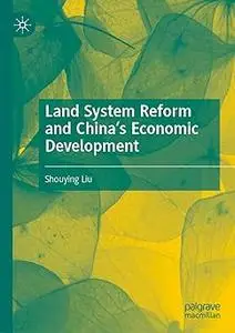 Land System Reform and China’s Economic Development