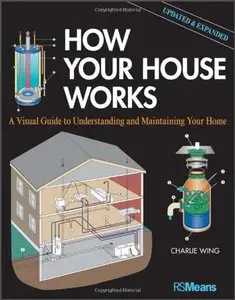 How Your House Works: A Visual Guide to Understanding and Maintaining Your Home, 2nd edition