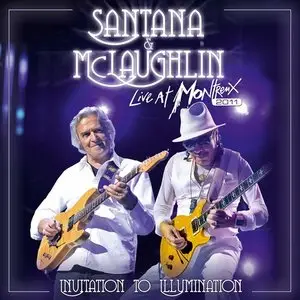 Carlos Santana and John McLaughlin - Invitation to Illumination - Live At Montreux 2011 (2013)