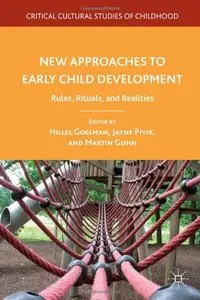 New Approaches to Early Child Development: Rules, Rituals, and Realities