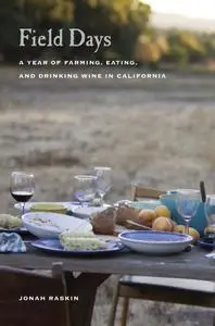 Field Days: A Year of Farming, Eating, and Drinking Wine in California (repost)