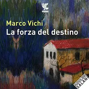 «La forza del destino» by Marco Vichi