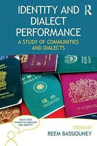 Identity and Dialect Performance: A Study of Communities and Dialects