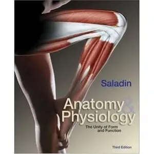 Kenneth S. Saladin, Anatomy and Physiology. The Unity of Form and Function (Repost)