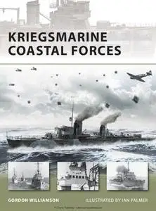 Kriegsmarine Coastal Forces (Osprey New Vanguard 151)