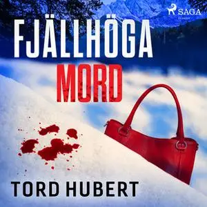 «Fjällhöga mord» by Tord Hubert
