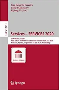 Services – SERVICES 2020: 16th World Congress, Held as Part of the Services Conference Federation, SCF 2020, Honolulu, H