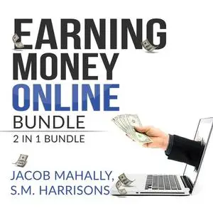 «Earning Money Online Bundle: 2 in 1 Bundle, YouTube Secrets, and Master Your Code» by S.M. Harrisons, Jacob Mahally
