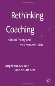 Rethinking Coaching: Critical Theory and the Economic Crisis (repost)