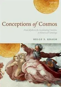 Conceptions of Cosmos: From Myths to the Accelerating Universe: A History of Cosmology (Repost)