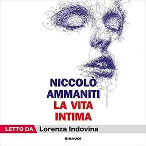 «La vita intima» by Niccolò Ammaniti