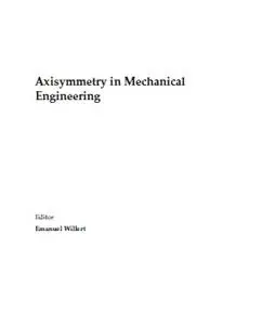 Axisymmetry in Mechanical Engineering