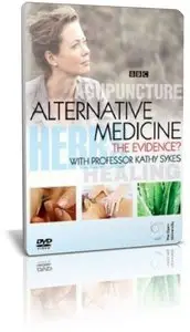 BBC - Alternative Medicine - The Evidence – Acupuncture, Healing & Herbs