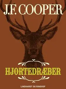 «Hjortedræber» by J.F. Cooper