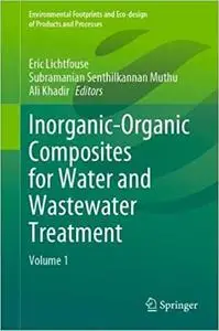 Inorganic-Organic Composites for Water and Wastewater Treatment: Volume 1