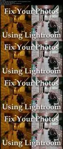 Using Adobe Lightroom to Correct Bad Photos