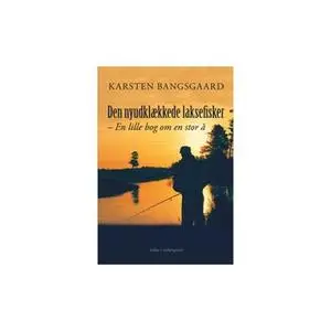 «Den nyudklækkede laksefisker. En lille bog om en stor å» by Karsten Bangsgaard