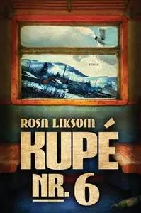 «Kupé nr. 6» by Rosa Liksom