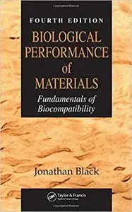 Biological Performance of Materials: Fundamentals of Biocompatibility, Fourth Edition