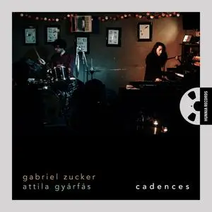 Gabriel Zucker & Attila Gyárfás - Cadences (2024) [Official Digital Download 24/192]