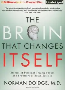 The Brain That Changes Itself: Stories of Personal Triumph from the Frontiers of Brain Science (Audiobook) (Repost)