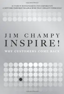 Inspire!: Why Customers Come Back